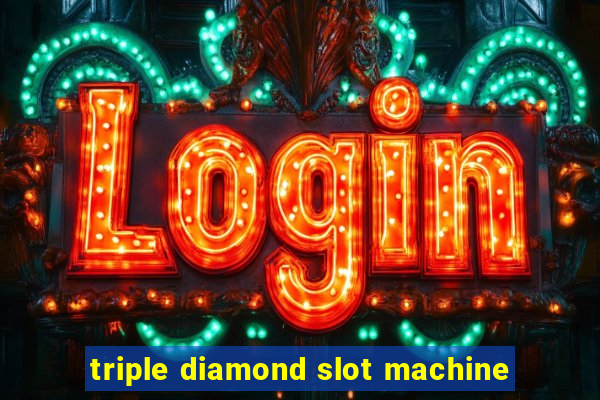 triple diamond slot machine