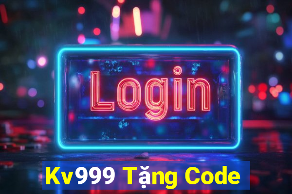 Kv999 Tặng Code