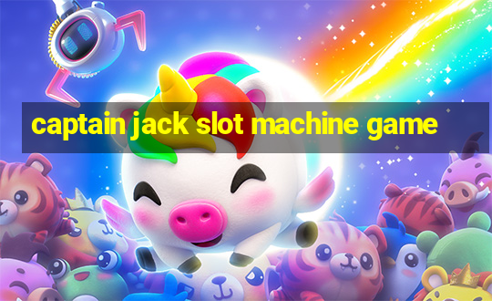 captain jack slot machine game