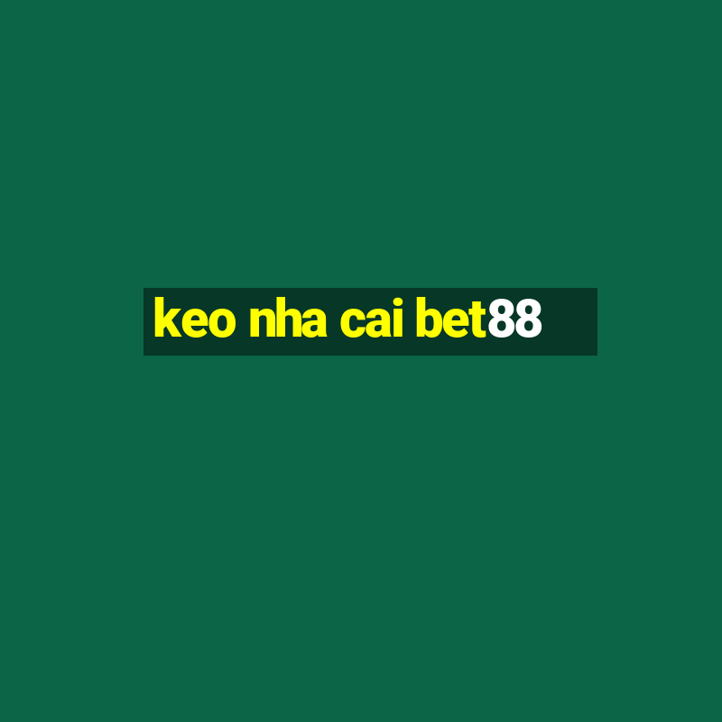 keo nha cai bet88