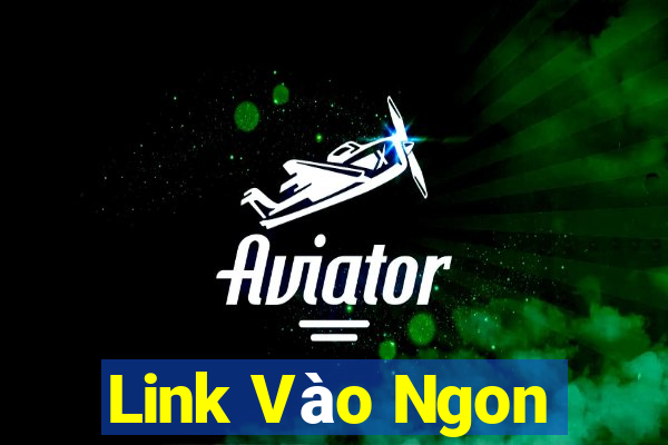 Link Vào Ngon