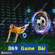 B69 Game Bài Lừa Đảo