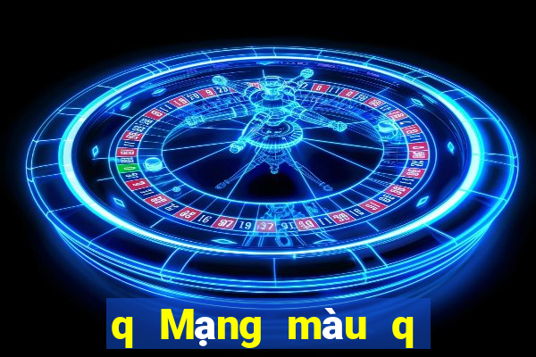 q Mạng màu q phiên bản cũ