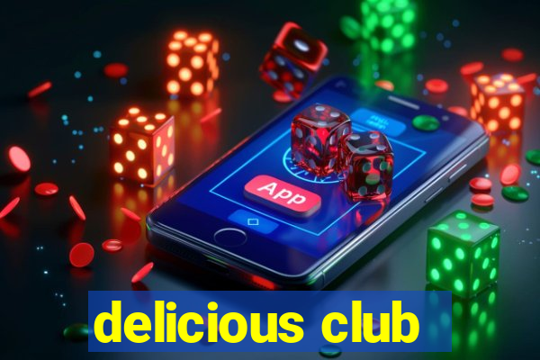 delicious club