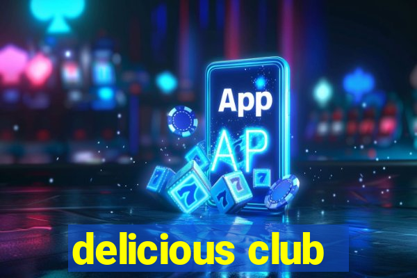 delicious club