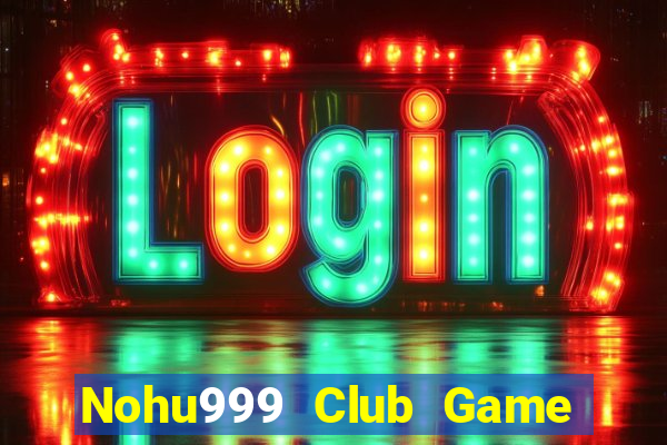 Nohu999 Club Game Bài 3 Cây