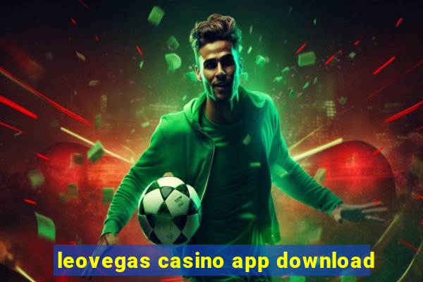 leovegas casino app download