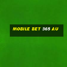 mobile bet 365 au