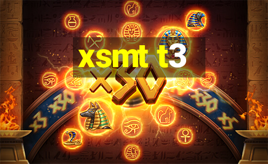 xsmt t3