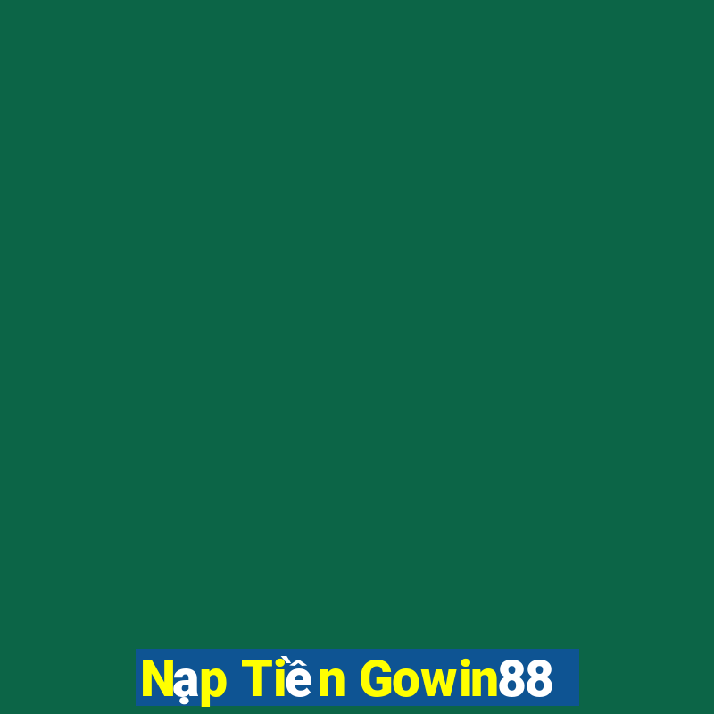 Nạp Tiền Gowin88