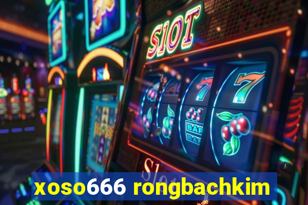 xoso666 rongbachkim