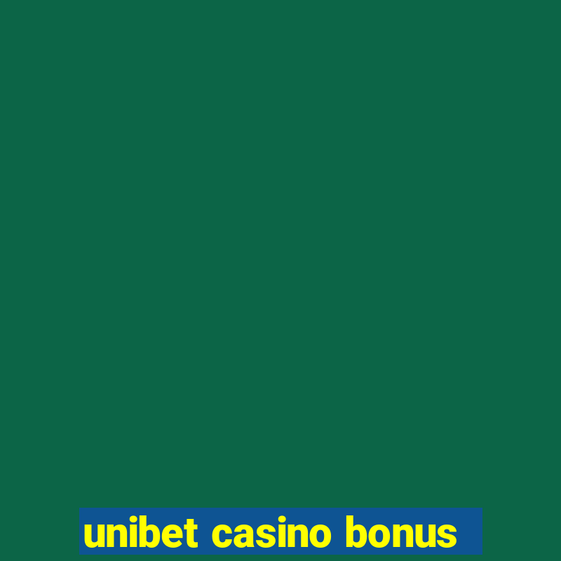 unibet casino bonus