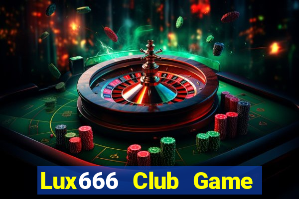 Lux666 Club Game Bài Trực Tuyến