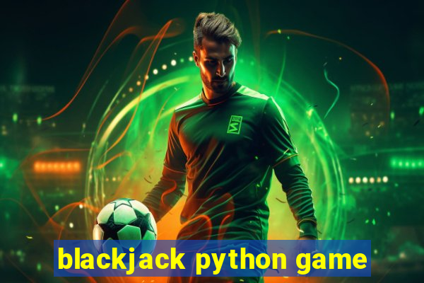 blackjack python game