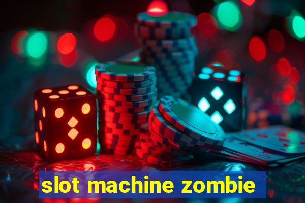 slot machine zombie