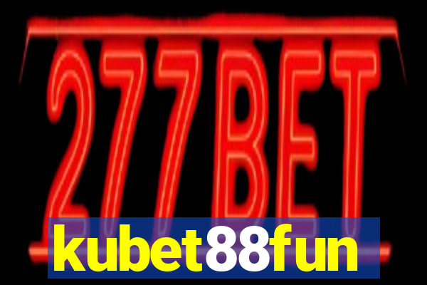 kubet88fun