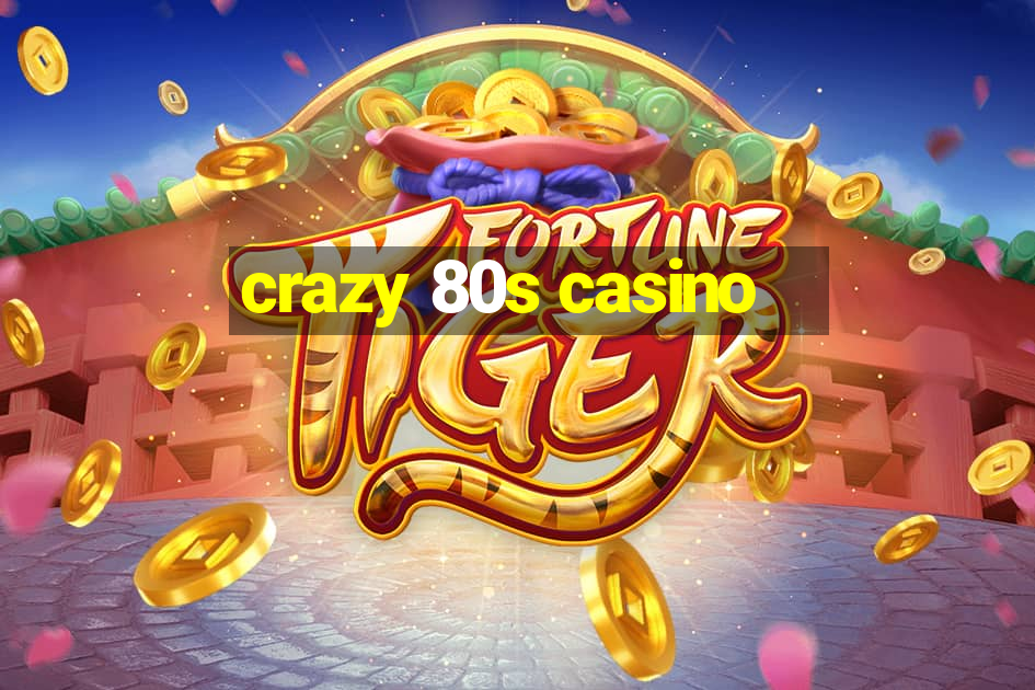 crazy 80s casino