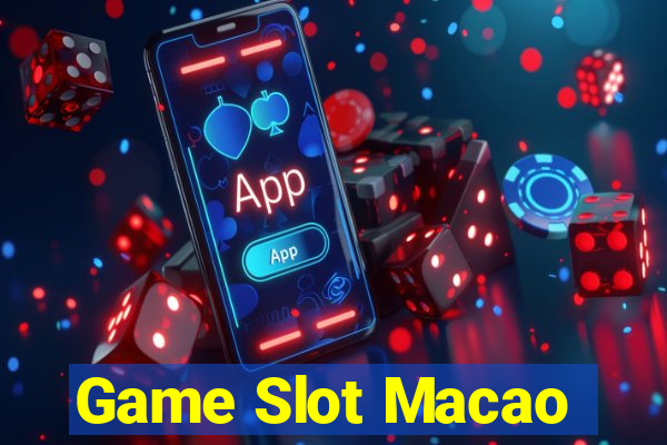 Game Slot Macao