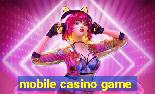 mobile casino game