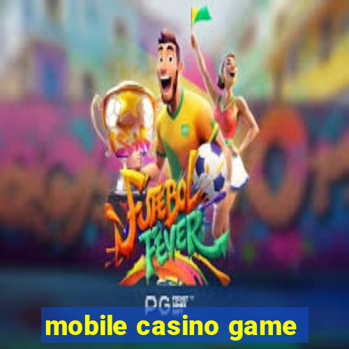 mobile casino game