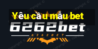 Yêu cầu mẫu bet