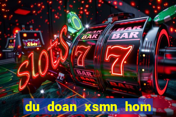 du doan xsmn hom nay chinh xac nhat hom nay