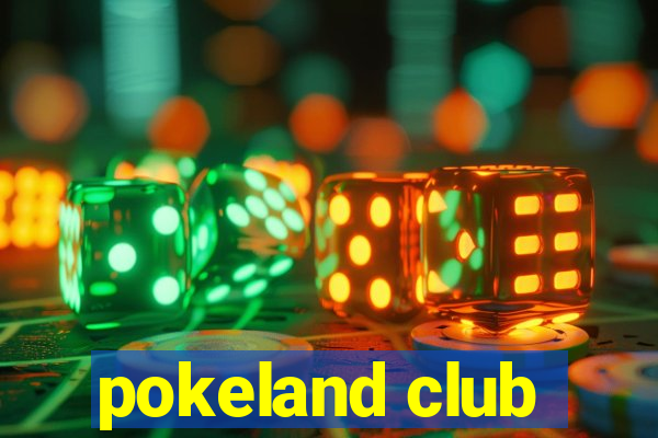 pokeland club