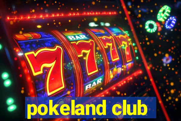 pokeland club