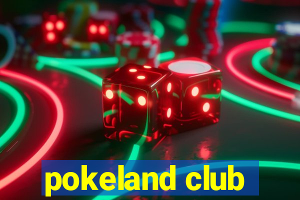 pokeland club