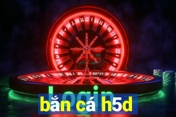 ban ca h5d