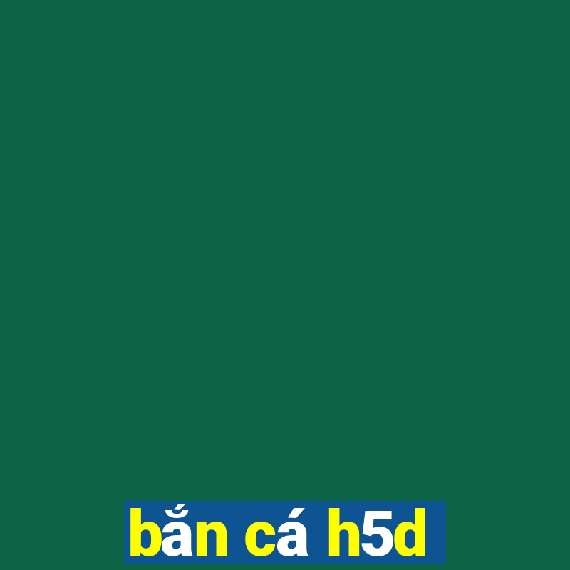 ban ca h5d