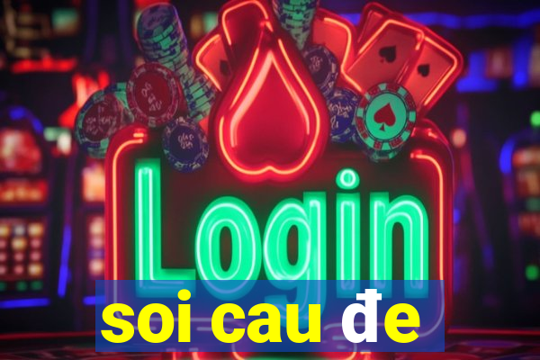 soi cau đe