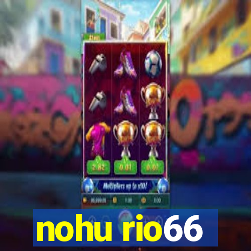 nohu rio66