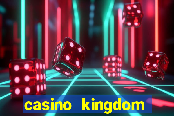 casino kingdom online casino