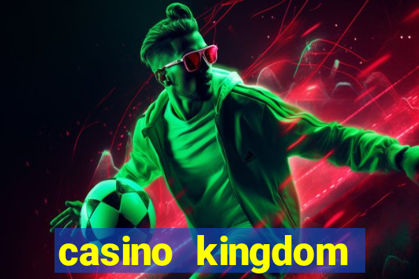 casino kingdom online casino