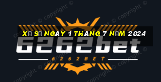 xổ số ngày 1 tháng 7 năm 2024