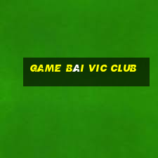 game bài vic club