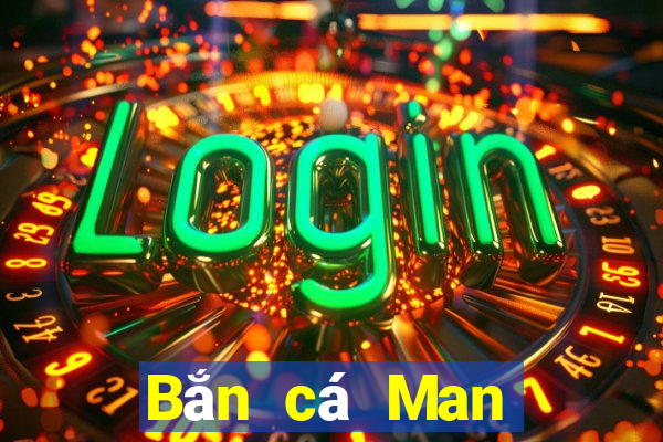 Bắn cá Man Tải về