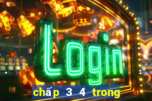 chấp 3 4 trong bóng đá