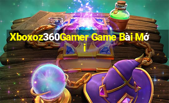 Xboxoz360Gamer Game Bài Mới