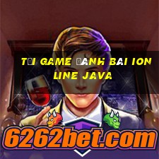 tải game đánh bài ionline java