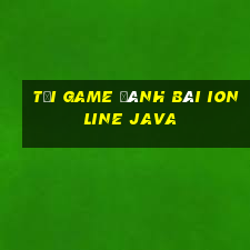 tải game đánh bài ionline java