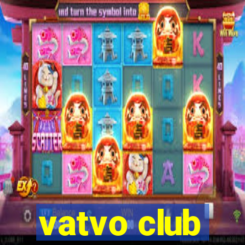 vatvo club