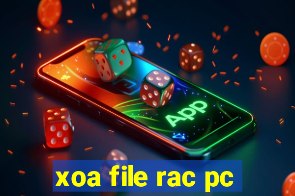 xoa file rac pc