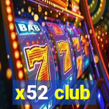 x52 club