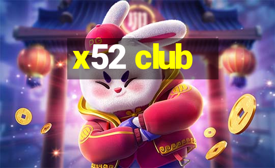 x52 club