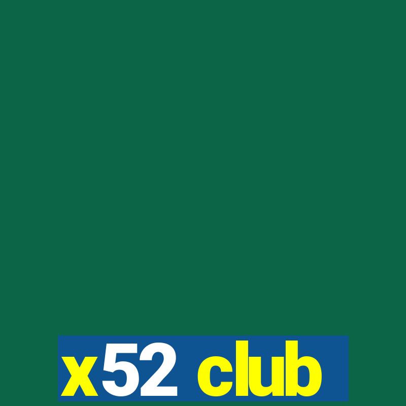 x52 club