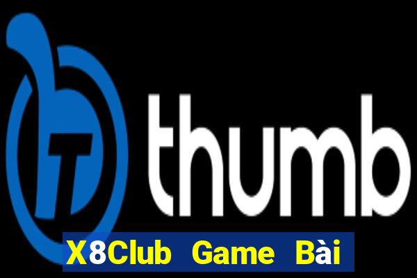 X8Club Game Bài Tiến Lên