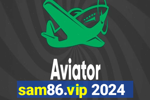 sam86.vip 2024