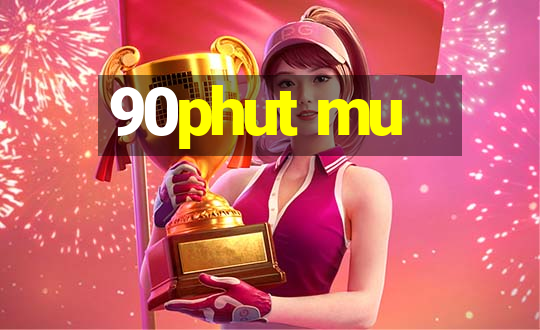 90phut mu